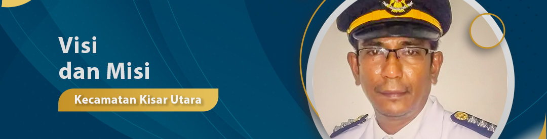 Visi Misi Kecamatan Kisar Utara